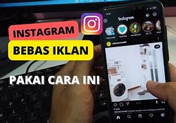 Cara Menghilangkan Iklan Di Instagram Permanen